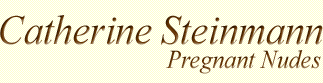 Catherine Steinmann's Pregnant Women